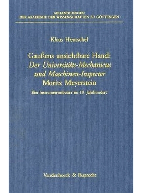 预订 Gaußens unsichtbare Hand: Der Universitäts-Mechanicus und Maschinen-Inspector Moritz Meyerstein. Ein Instrumenten