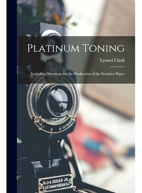 预订 Platinum Toning: Including Directions for the Production of the Sensitive Paper: 9781015129900