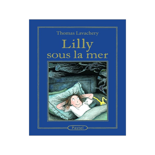 2022女巫奖 海底的莉莉 竖版展开独特设计 低龄组文学绘本 儿童小语种课外阅读 法语原版精装 Lilly sous la mer