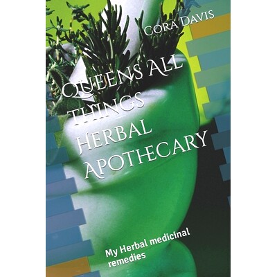 预订 Queens All things Herbal Apothecary: My Herbal Medicinal Remedies: 9798865980650