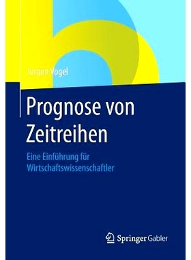 预订 Prognose von Zeitreihen: Eine Einführung für Wirtschaftswissenschaftler: 9783658068363