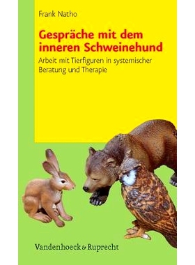 预订 Gespräche mit dem inneren Schweinehund: Arbeit mit Tierfiguren in systemischer Beratung und Therapie 与你内心的私