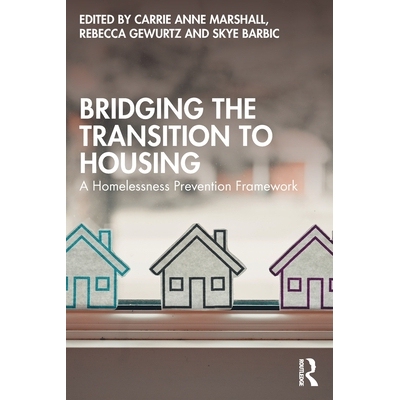 预订 Bridging the Transition to Housing: A Homelessness Prevention Framework 为向住房过渡架起桥梁：无家可归预防框架: 978