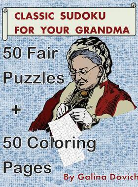 [预订]Classic Sudoku For Your Grandma: 50 Fair Puzzles + 50 Coloring Pages 9781540685742