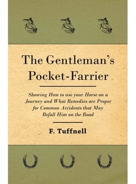 预订 The Gentleman's Pocket-Farrier - Showing How to use your Horse on a Journey and What Remedies are Proper for Common