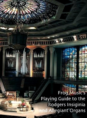 预订 Playing Guide to the Rodgers Insiginia and Allegiant Organs: 9781449541484