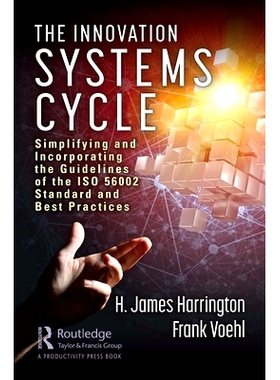 预订 The Innovation Systems Cycle: Simplifying and Incorporating the Guidelines of the ISO 56002 Standard and Best Pract