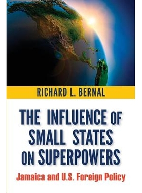 预订 The Influence of Small States on Superpowers: Jamaica and U.S. Foreign Policy: 9789766406660