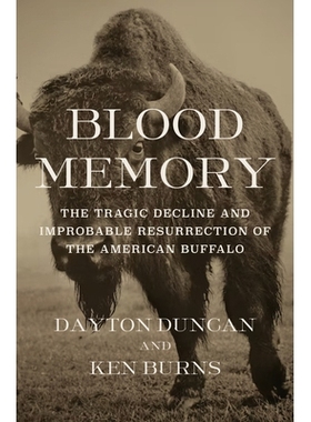 预订 Blood Memory: The Tragic Decline and Improbable Resurrection of the American Buffalo 血腥记忆：美国水牛的悲惨衰落和