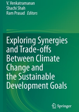 【预订】Exploring Synergies and Trade-offs between Climate Change and the Sustainable Development Goals 9789811573033