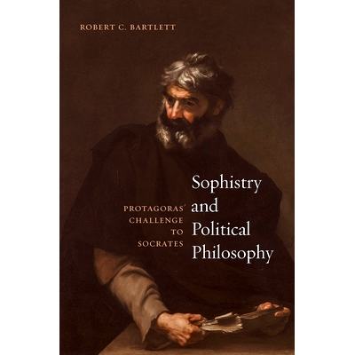 预订 Sophistry and Political Philosophy: Protagoras’ Challenge to Socrates 诡辩与政治哲学：普罗塔哥拉斯对苏格拉底的挑战