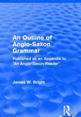 【预订】Routledge Revivals: An Outline of Anglo-Saxon Grammar (1936): Published as an Appendix to 