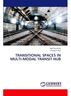 预订 TRANSITIONAL SPACES IN MULTI-MODAL TRANSIT HUB 多式联运枢纽的过渡空间: 9786207470051