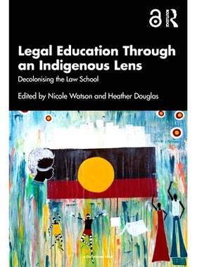 预订 Legal Education Through an Indigenous Lens: Decolonising the Law School 通过原住民视角的法律教育：非殖民化的法学院: