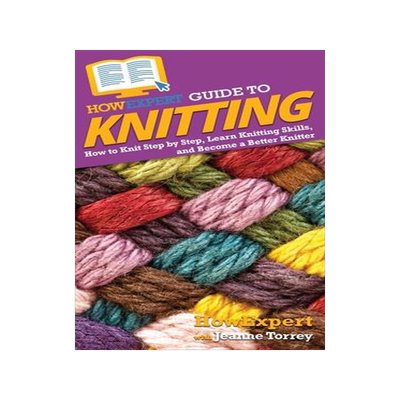 [预订]HowExpert Guide to Knitting: How to Knit Step by Step, Learn Knitting Skills, and Become a Better Kn 9781648914874