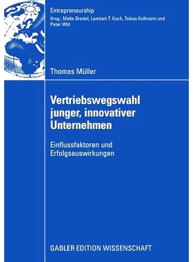 预订 Vertriebswegswahl junger, innovativer Unternehmen: Einflussfaktoren und Erfolgsauswirkungen: 9783834913067
