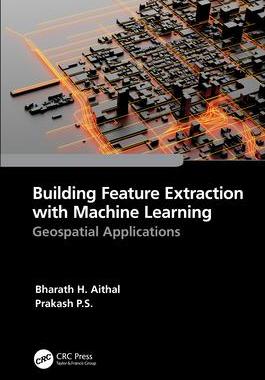 [预订]Building Feature Extraction with Machine Learning 9781032255330