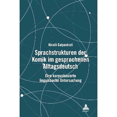 预订 Sprachstrukturen der Komik im gesprochenen Alltagsdeutsch: Eine korpusbasierte linguistische Untersuchung: 97836319