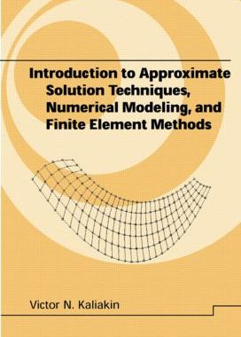 【预订】Introduction to Approximate Solution Techniques, Numerical Modeling, and Finite Element Methods