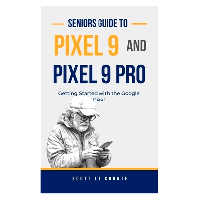 预订 Seniors Guide to Pixel 9 and Pixel 9 Pro: Getting Started With the Google Pixel: 9798330395712
