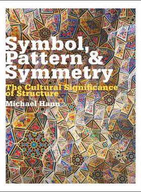【预订】Symbol, Pattern and Symmetry: The Cultural Significance of Structure