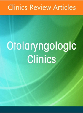 预订 Allergy and Asthma in Otolaryngology, an Issue of Otolaryngologic Clinics of North America