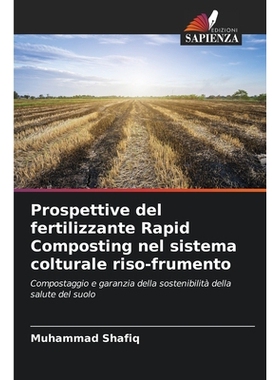 预订 Prospettive del fertilizzante Rapid Composting nel sistema colturale riso-frumento: Compostaggio e garanzia della s