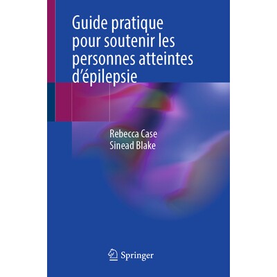 预订 Guide pratique pour soutenir les personnes atteintes d’épilepsie 支持癫痫患者实用指南 9783031398575