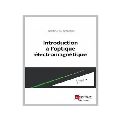 [预订]Introduction à l’optique électromagnétique 9782746247857