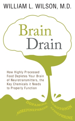 【预订】Brain Drain: How Highly Processed Food Depletes Your Brain of Neurotransmitters, the Key Chemicals It Need...