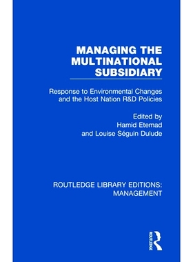 预订 Managing the Multinational Subsidiary: Response to Environmental Changes and the Host Nation R&D Policies 管理跨国