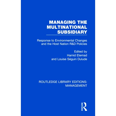 预订 Managing the Multinational Subsidiary: Response to Environmental Changes and the Host Nation R&D Policies 管理跨国