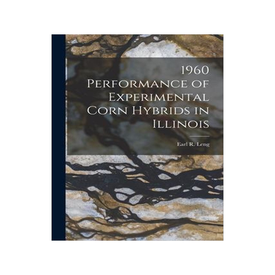 [预订]1960 Performance of Experimental Corn Hybrids in Illinois 9781014260123