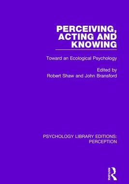 【预订】Perceiving, Acting and Knowing: Toward an Ecological Psychology