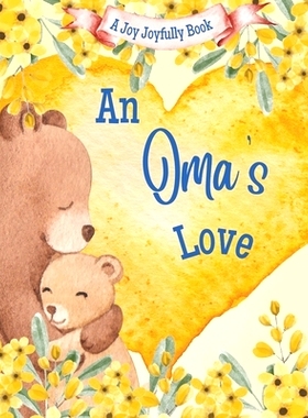 预订 An Oma’s Love!: A Rhyming Picture Book for Children and Grandparents.: 9798385989485
