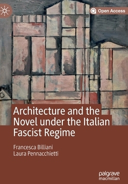 【预订】Architecture and the Novel under the Italian Fascist Regime