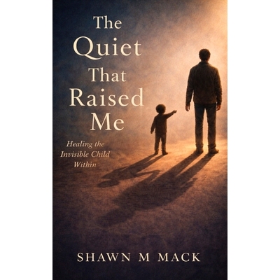 预订 The Quiet That Raised Me: Healing the invisible child within 9781962825986