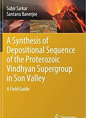 【预售】A Synthesis of Depositional Sequence of the Proterozoic Vindhyan Supergroup in Son Valley