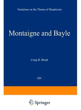 预订 Montaigne and Bayle: Variations on the Theme of Skepticism: 9789401196789