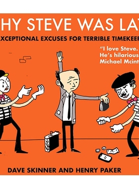 预订 Why Steve Was Late: 101 Exceptional Excuses for Terrible Timekeeping 为什么史蒂夫迟到了: 9781838951610