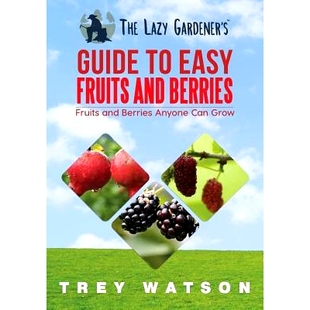 Easy 9780998227238 Lazy Berries and Fruits Guide Gardener’s The 预订
