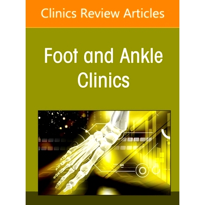 预订 Reassessing Hallux Valgus Deformity, An issue of Foot and Ankle Clinics of North America: Volume 30-2 重新评估拇外