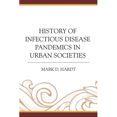 预订 History of Infectious Disease Pandemics in Urban Societies: 9780739180266