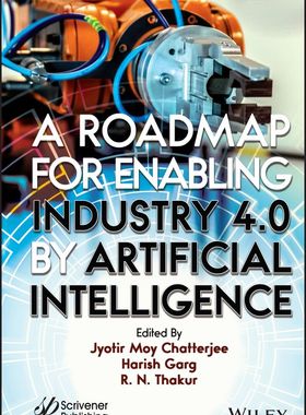 【预订】A Road-Map For Enabling Artificial Intelligence In Industry 4.0 9781119904854