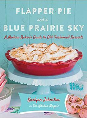 [预订]Flapper Pie and a Blue Prairie Sky: A Modern Baker’s Guide to Old-Fashioned Desserts 9780449016954