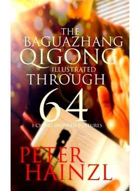 预订 The Baguazhang Qigong Illustrated: through 64 I-Ching inspired Postures: 9798682394319