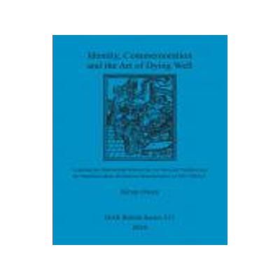 [预订]Identity, Commemoration and the Art of Dying Well 9781407304816