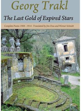 【预订】The Last Gold of Expired Stars: Complete Poems 1908 - 1914