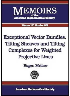 预订 Exceptional Vector Bundles, Tilting Sheaves and Tilting Complexes for Weighted Projective Lines: 9780821835197