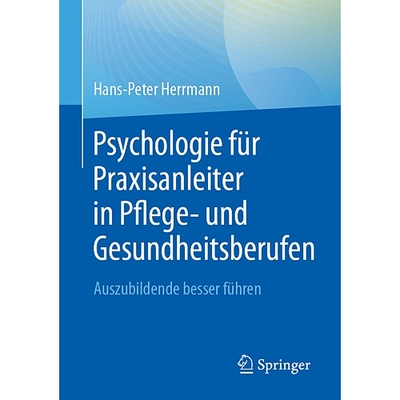 预订 Psychologie für Praxisanleiter in Pflege- und Gesundheitsberufen 9783662699485